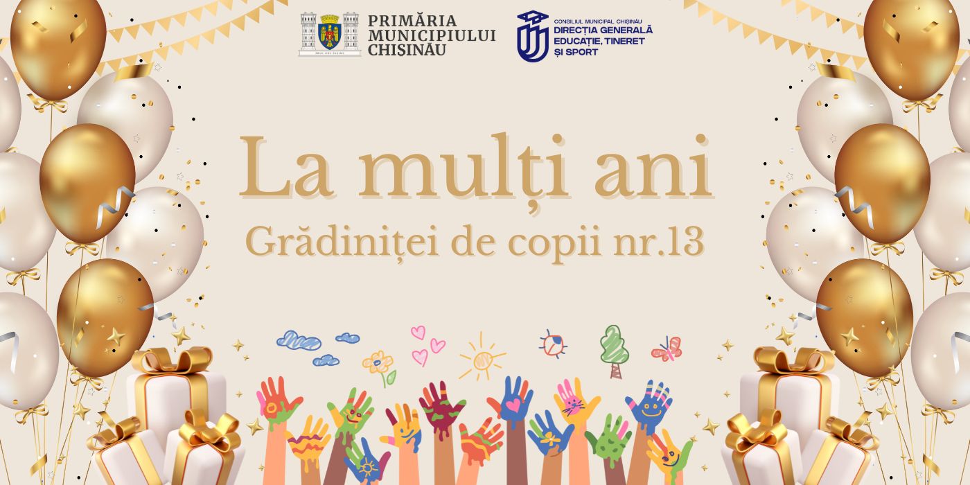 La mulți ani Grădiniței de copii nr. 13