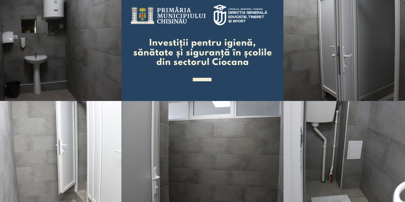 Investiții pentru igienă, sănătate și siguranță în școlile din sectorul Ciocana